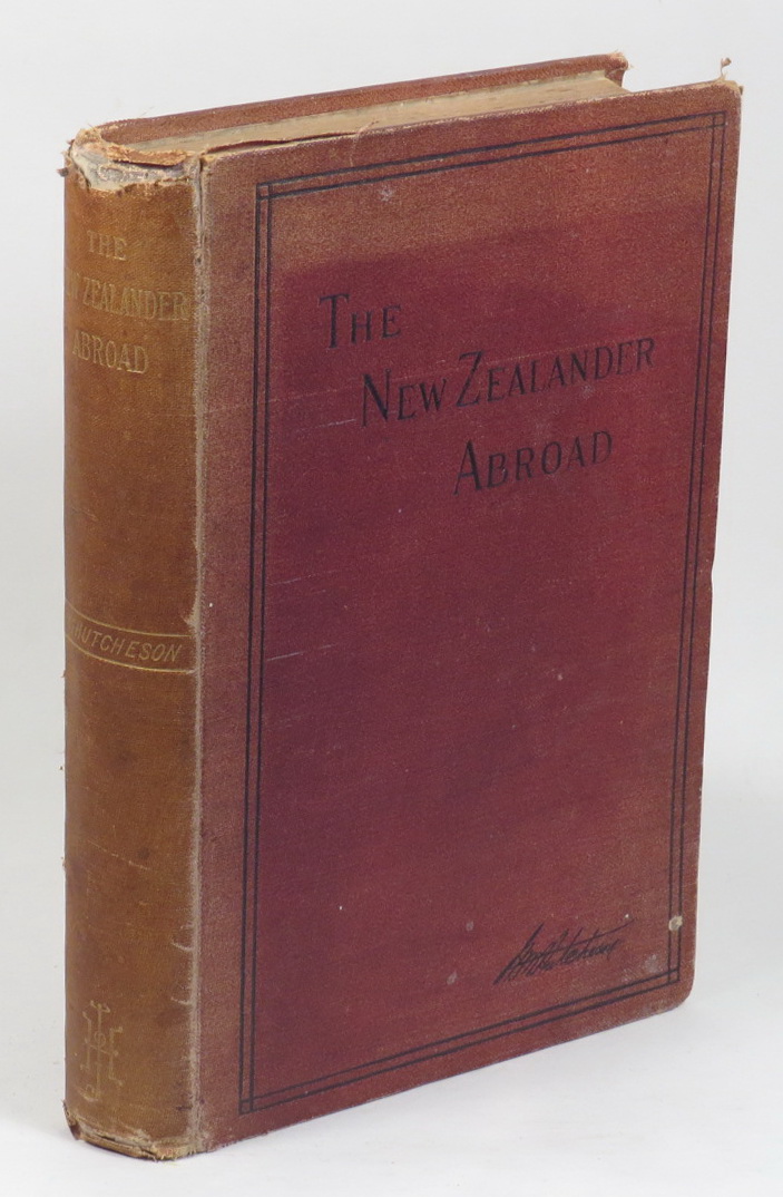Image for The New Zealander Abroad in England, America, and the Highlands of Scotland; in Madeira, Capetown, and the Sandwich Islands. Being Notes of a Six Months Holiday Tour Round the World
