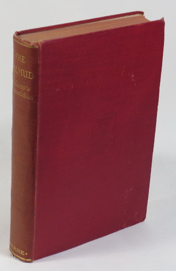 The Talmud - Selections from the Contents of That Antient Book, Its Commentaries, Teachings, Poetry and Legends Image for The Talmud - Selections from the Contents of That Antient Book, Its Commentaries, Teachings, Poetry and Legends