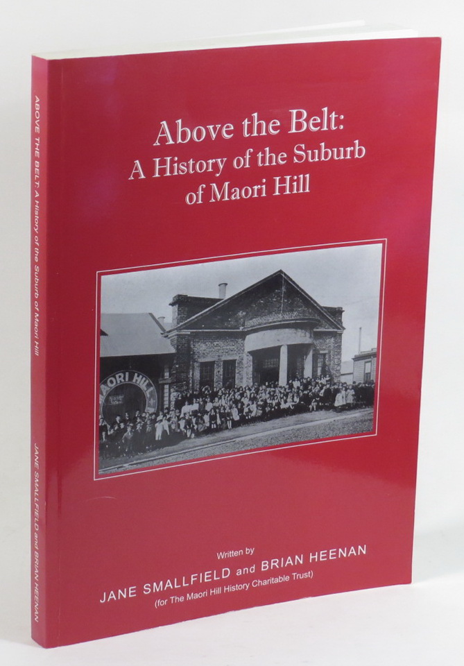 Above the Belt: A History of the Suburb of Maori Hill Image for Above the Belt: A History of the Suburb of Maori Hill