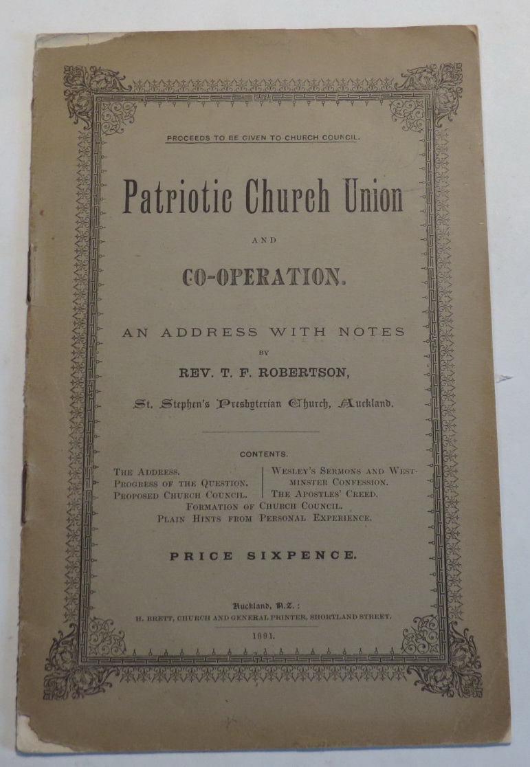 Image for Patriotic Chuch Union and Co-operation. An Address with Notes by Rev. T. F. Robertson, St. Stephen's Presbyterian Church, Auckland.