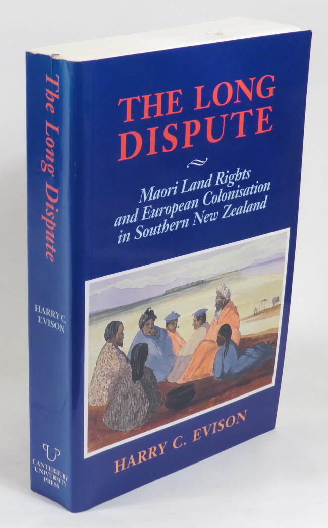 The Long Dispute: Maori Land Rights and European Colonisation in Southern New Zealand Image for The Long Dispute: Maori Land Rights and European Colonisation in Southern New Zealand