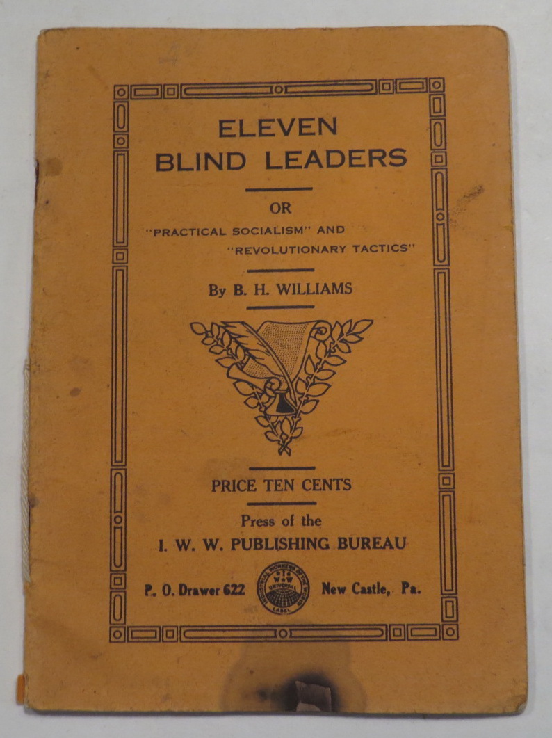 Image for Eleven Blind Leaders of "Practical Socialism" and "Revolutionary Tactics" From An I.W.W. Standpoint