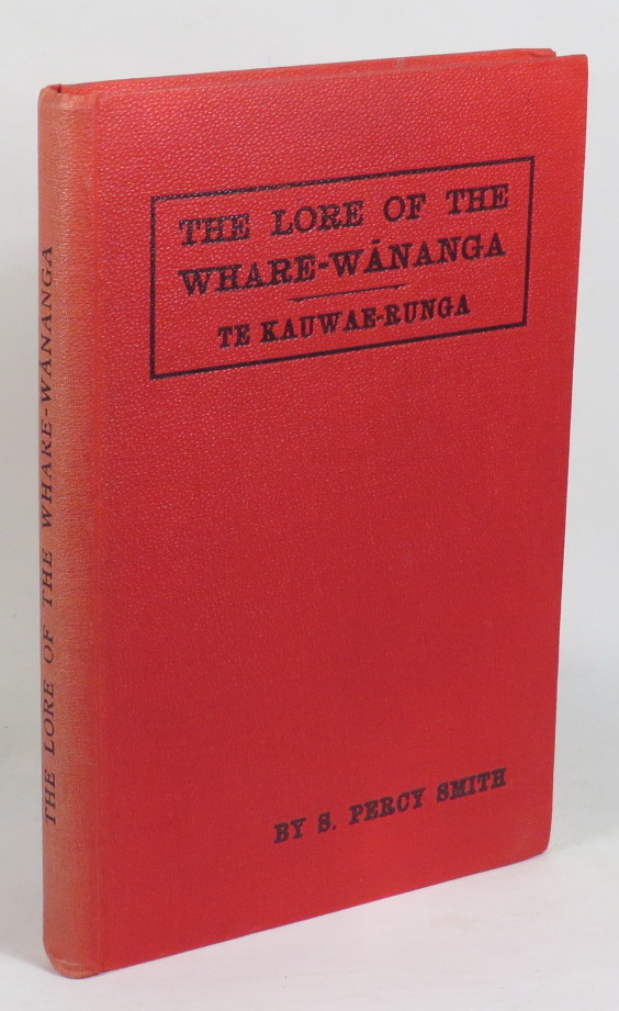 Image for The Lore of the Whare-wananga; or Teachings of the Maori College on Religion, Cosmogony, and History. Written down by H. T. Whatahoro from the teachings of Te Matorohanga and Nepia Pohuhu, priests of the Whare-wananga of the East Coast, New Zealand. Part I. - Te Kauwae-runga, or 'Things Celestial.'
