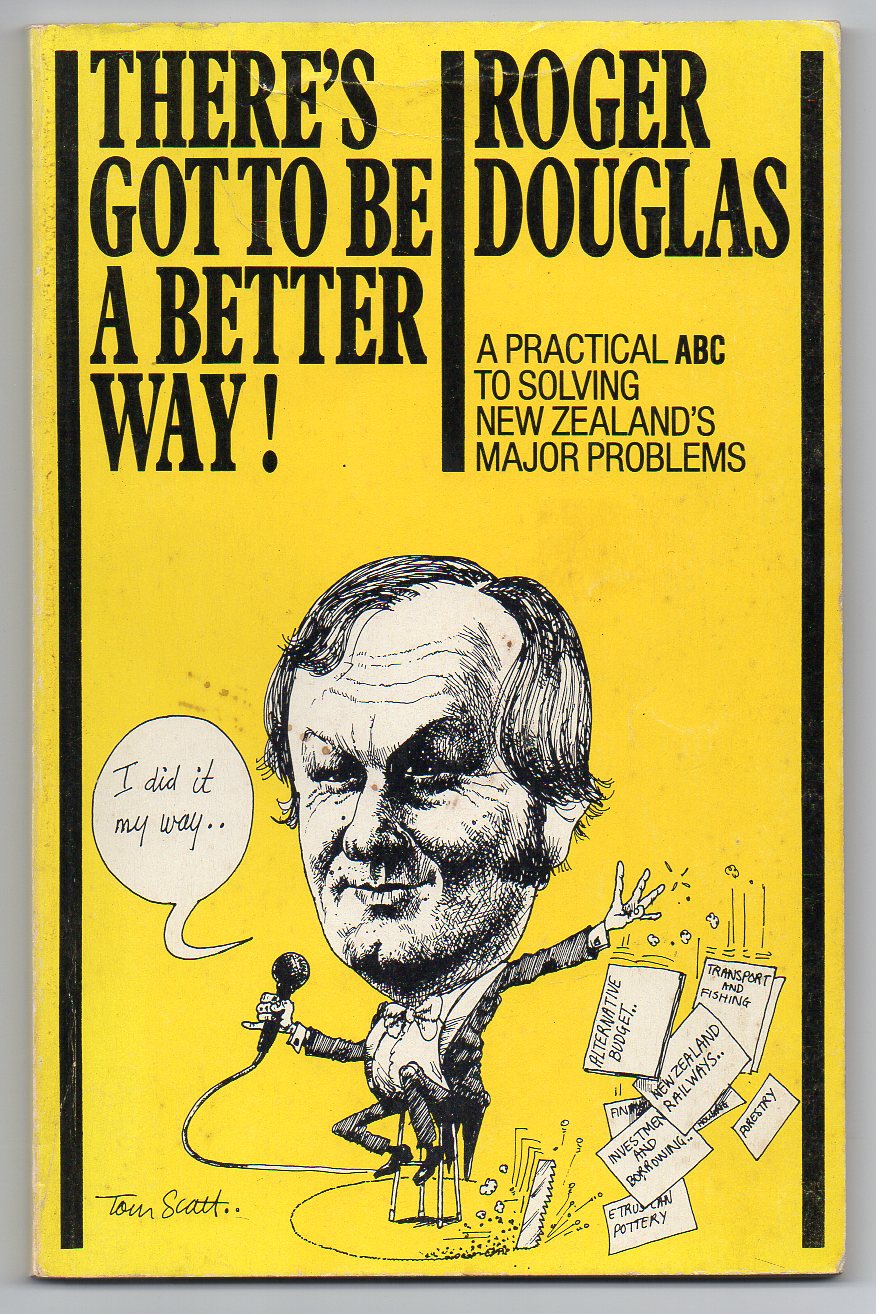 Image for There's Got To Be A Better Way! A Practical ABC To Solving New Zealand's Major Problems