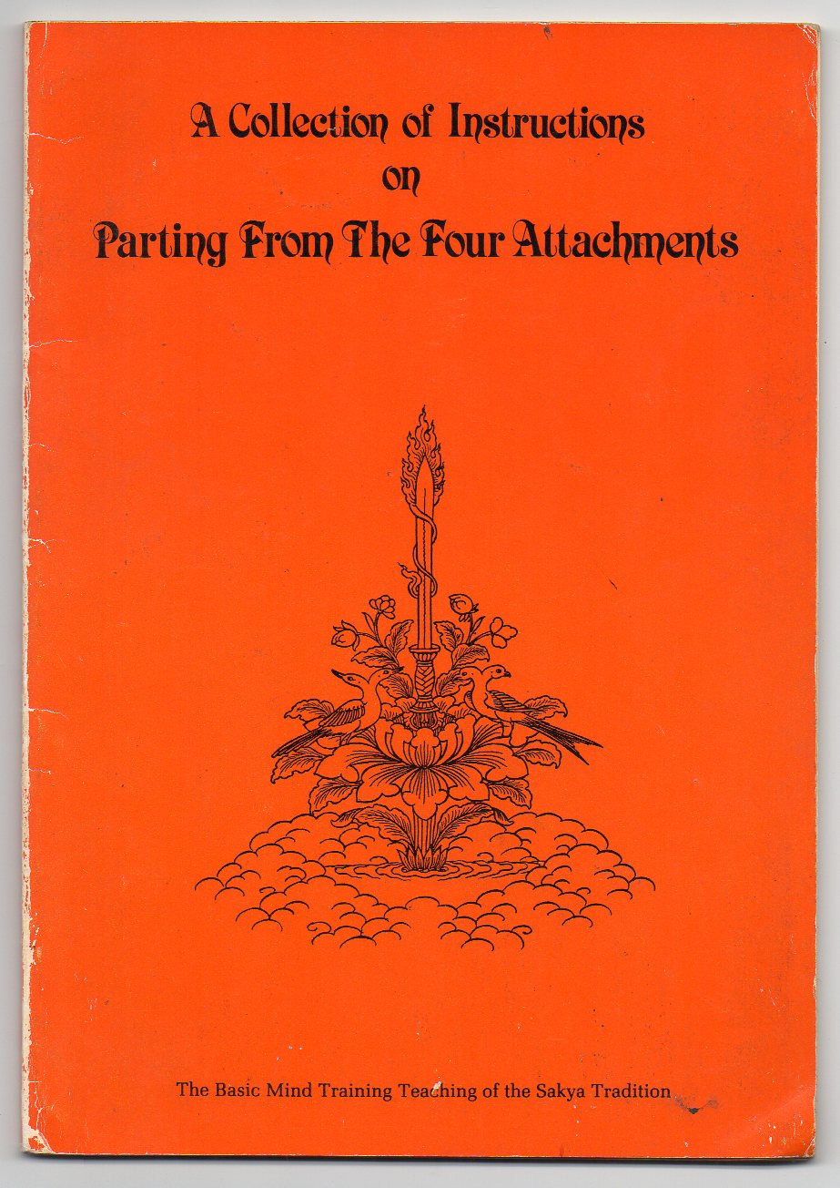 Image for A Collection of Instructions on Parting From The Four Attachments - The Basic Mind Training Teaching of The Sakya Tradition