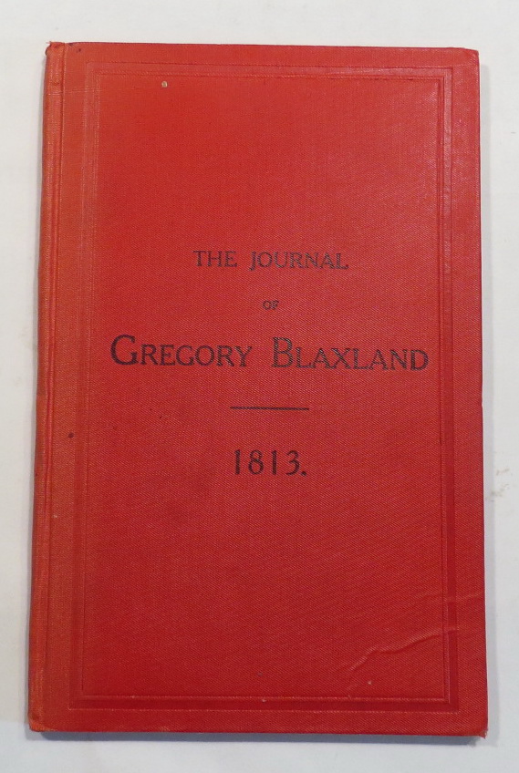 Image for A Journal of a Tour of Discovery across The Blue Mountains, New South Wales, in the year 1813, by Gregory Blaxland, with references and explanatory notes, maps, etc.