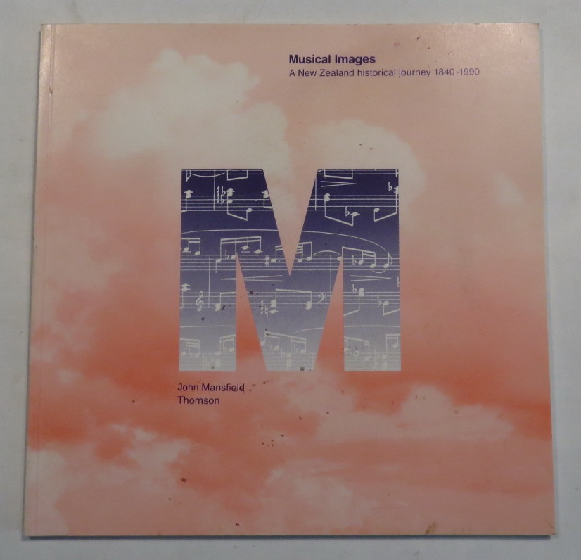 Image for Musical Images - A New Zealand Historical Journey 1840-1990