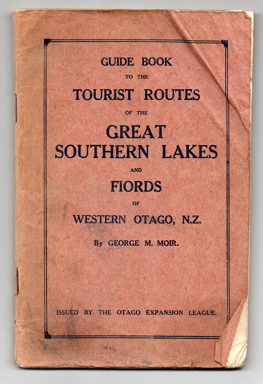 Image for Guide Book to the Tourist Routes of the Great Southern Lakes Including Te Anau, Wakatipu, Manapouri, Wanaka, Hawear, Monowai, Hauroto, etc. and the Fiords of Western Otago, N. Z.