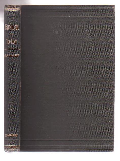 Image for Rhodesia Of To-Day: A Description Of The Present Condition And The Prospects Of Matabeleland And Mashonaland