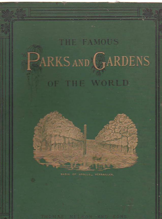 Image for The Famous Parks And Gardens Of The World: Described And Illustrated
