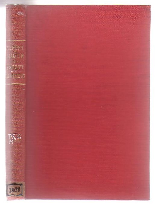 A Full Report of the Case of Mastin v. Escott, Clerk, For Refusing to Bury An Infant Baptized by a Wesleyan Minister Image for A Full Report of the Case of Mastin v. Escott, Clerk, For Refusing to Bury An Infant Baptized by a Wesleyan Minister