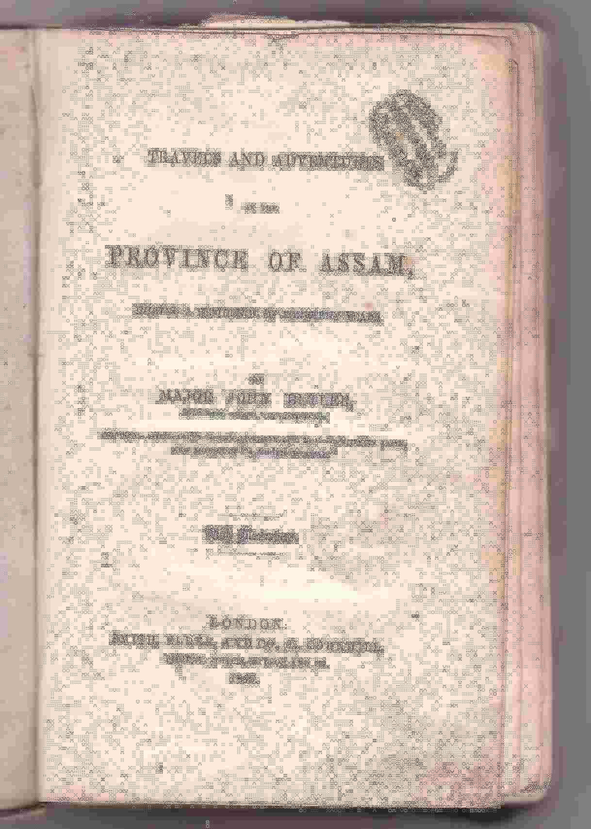 Image for Travels and Adventures in the Province of Assam, During A Residence of Fourteen Years