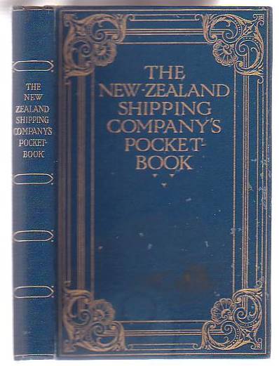 Image for The New Zealand Shipping Company's Pocket Book An Interesting Guide for Passengers by the Company's Steamers, and Containing Information of General Interest to all Travellers to the Dominion