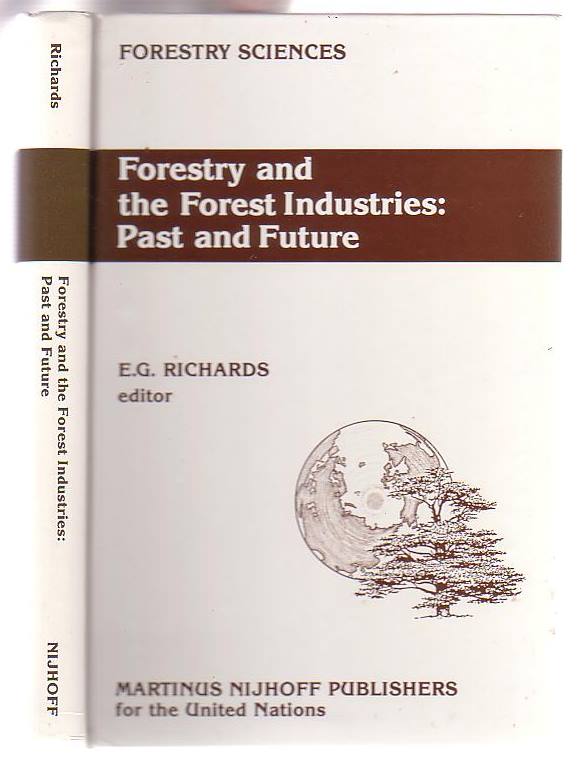 Image for Forestry and the Forest Industries: Past and Future Major developments in the forest and forest industry sector since 1947 in Europe, the USSR and North America