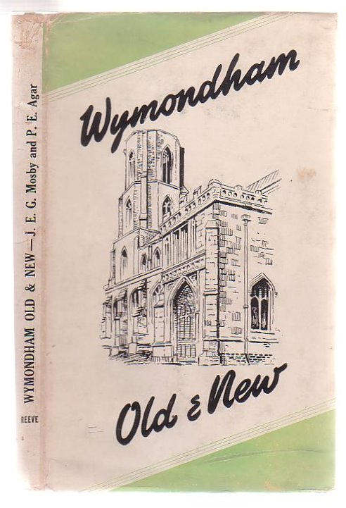 Image for Wymondham Old And New A Survey Of Its Town And Parish With Rambles Further Afield.