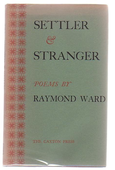 Image for Settler And Stranger Poems By Raymond Ward