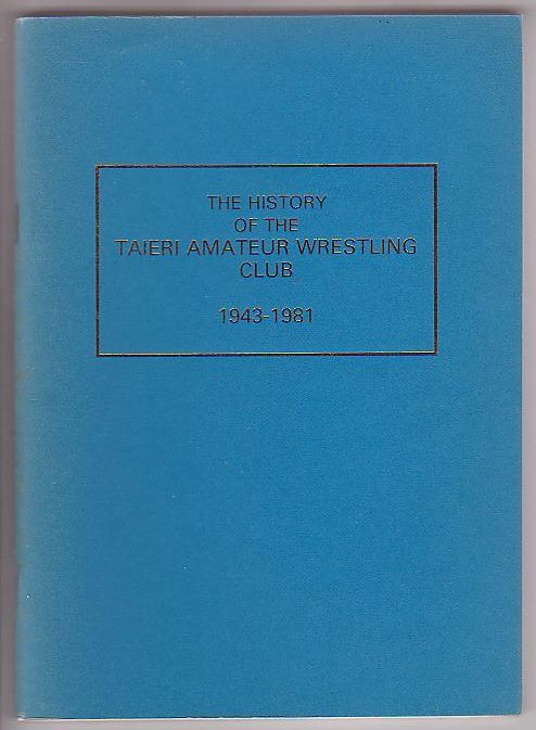 Image for The History of the Taieri Amateur Wrestling Club 1943-1981