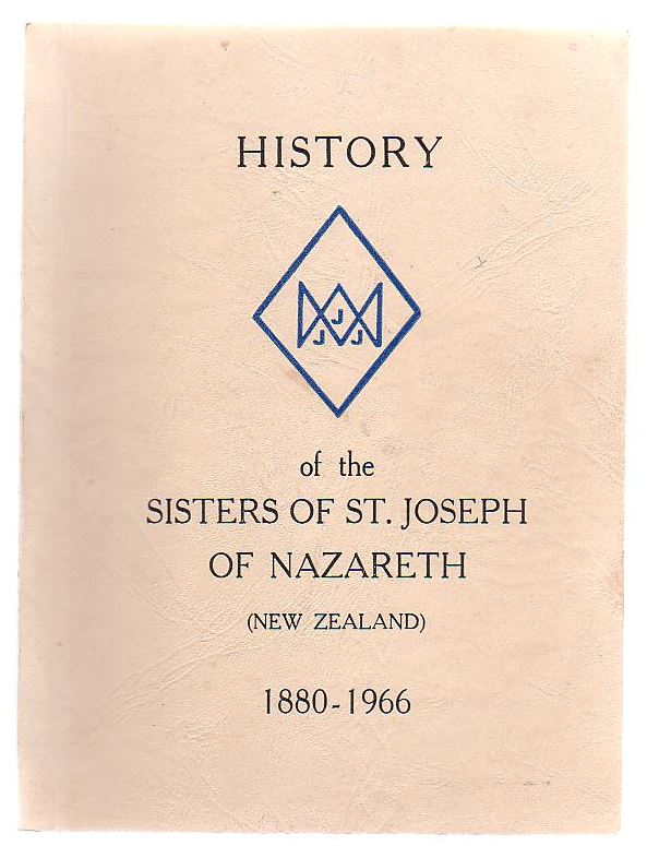 Image for History Of Sisters Of St. Joseph Of Nazareth (New Zealand) 1880 - 1966