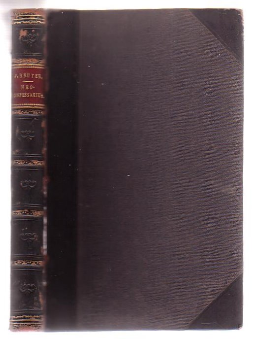 Image for Neoconfessarius Practice Instructis, Sive Methodus Rite Obeundi Munus Confessarii, In Gratiam Eorum, Qui Ad Curam Animarum Adspirant Proposita