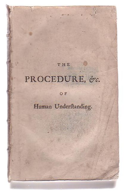Image for The Procedure, Extent, And Limits Of Human Understanding