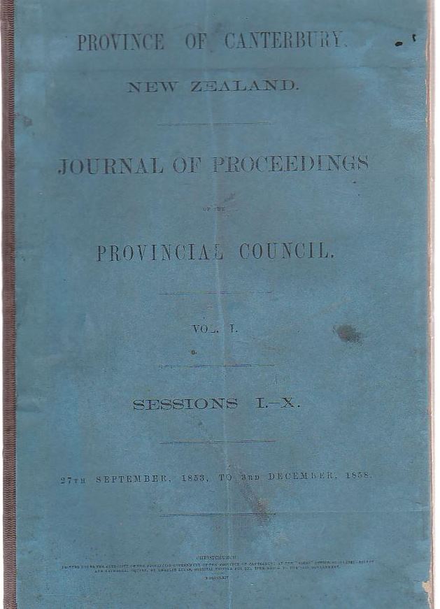 Image for Province Of Canterbury New Zealand. Journal Of Proceedings Of The Provincial Council. Vol I. Sessions I-X