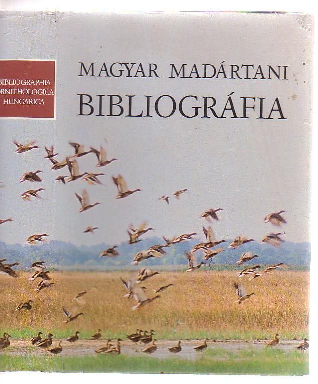 Image for Magyar Madartani Bibliografia Bibilographia Ornithologica Hungarica