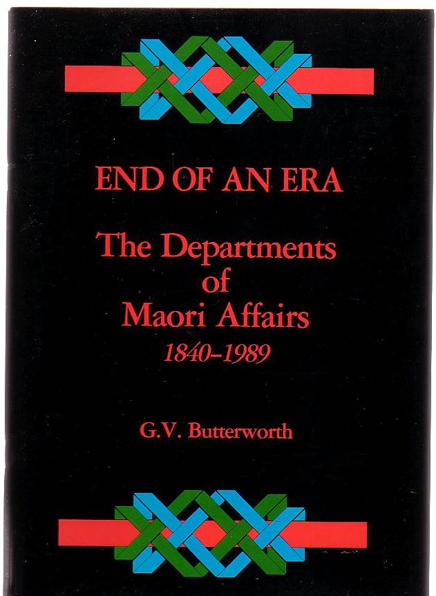 Image for End Of An Era The Departments Of Maori Affairs 1840-1989