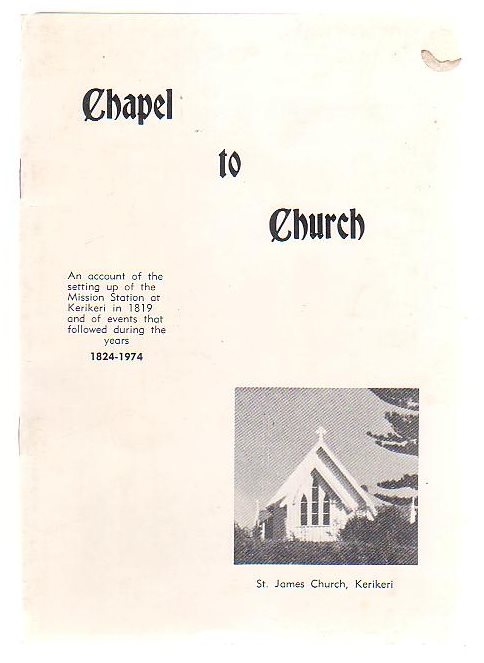 Image for Chapel To Church An Account Of The Setting Up Of The Mission Station At Kerikeri in 1819 And Of Events That Followed During The Years 1824 - 1974