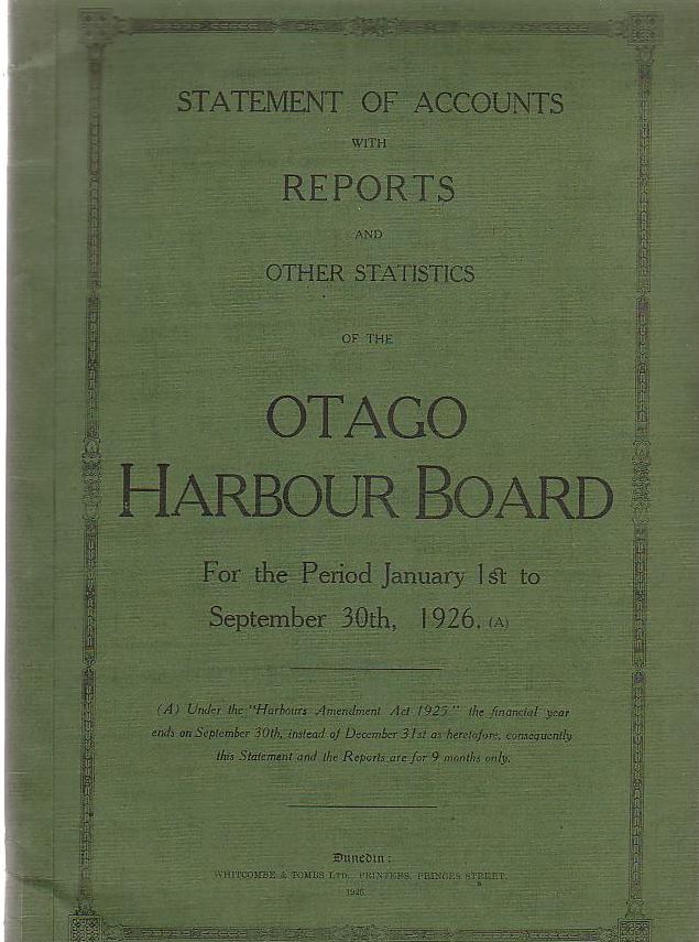 Image for Statement Of Accounts With Reports And Other Statistics Of The Otago Harbour Board For The Period January 1st To September 30th, 1926