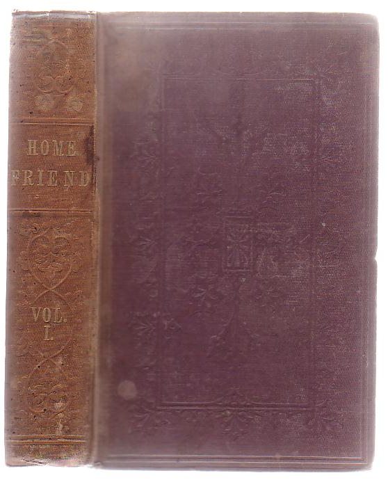 Image for The Home Friend; A Weekly Miscellany Of Amusement And Instruction