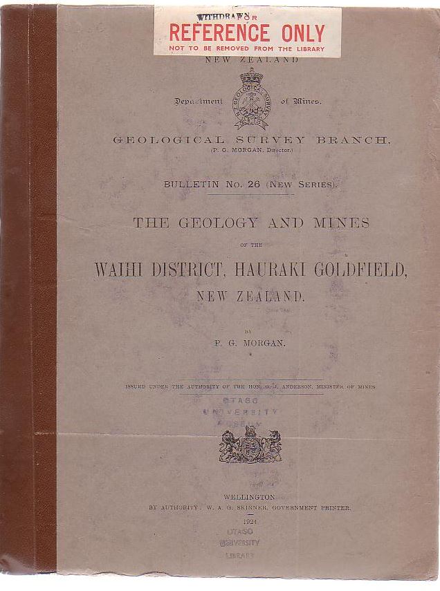 Image for The Geology And Mines Of The Waihi District, Hauraki Goldfield, New Zealand