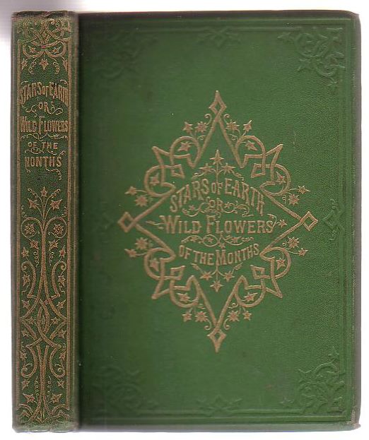 Image for Stars Of The Earth; Or, Wild Flowers Of The Earth