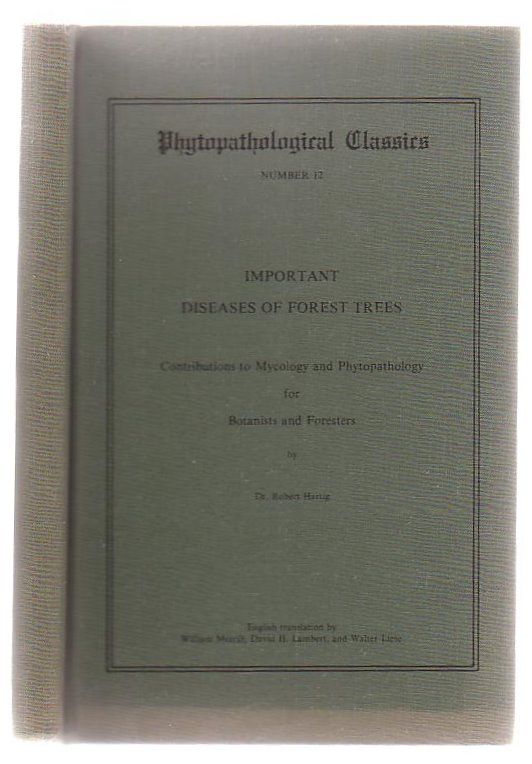 Image for Phytopathological Classics Number 12 Important Diseases Of Forest Trees Contributions To Mycology And Phytopathology For Botanists And Foresters