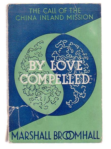 Image for By Love Compelled The Call Of The China Inland Mission