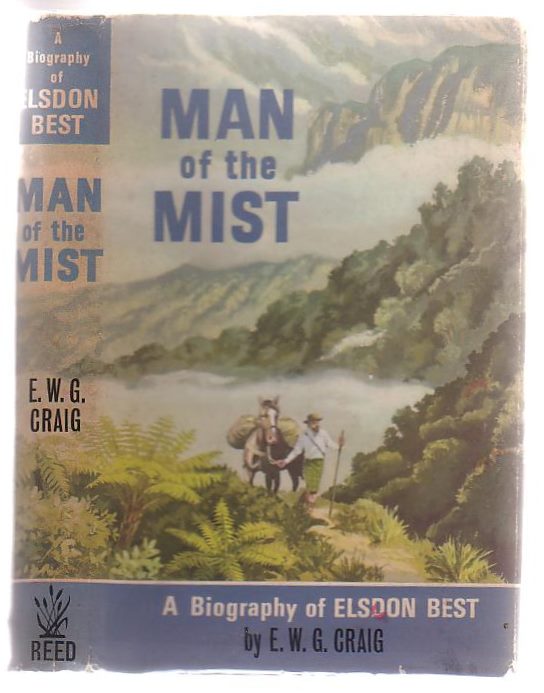 Image for Man Of The Mist A Biography Of Elsdon Best