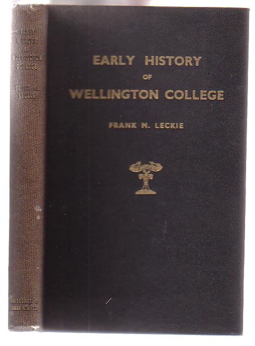 Image for The Early History of Wellington College, N. Z. From 1867 to 1883 with a Register of the Pupils of the College