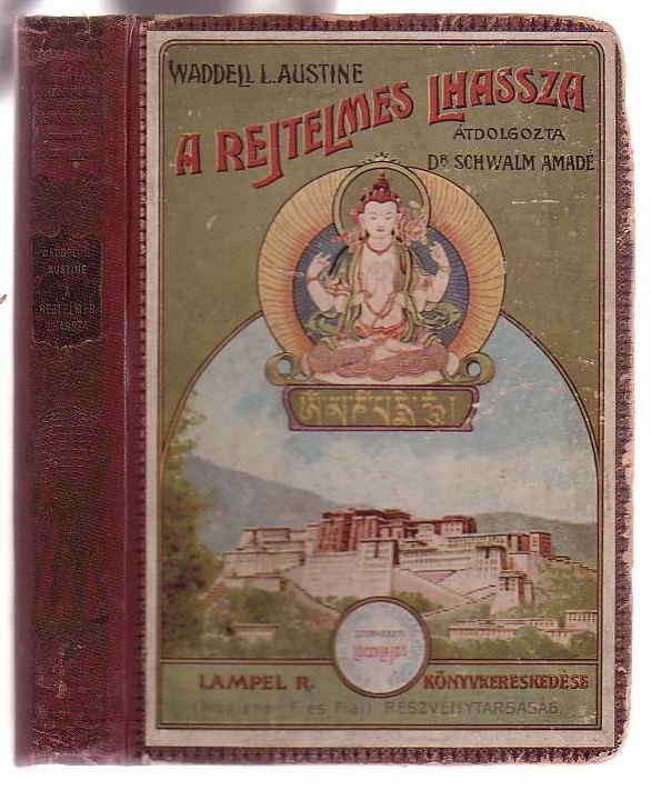 Image for A Rejtelmes Lhassza és az 1903-1904. Évi angol katonai expedició története