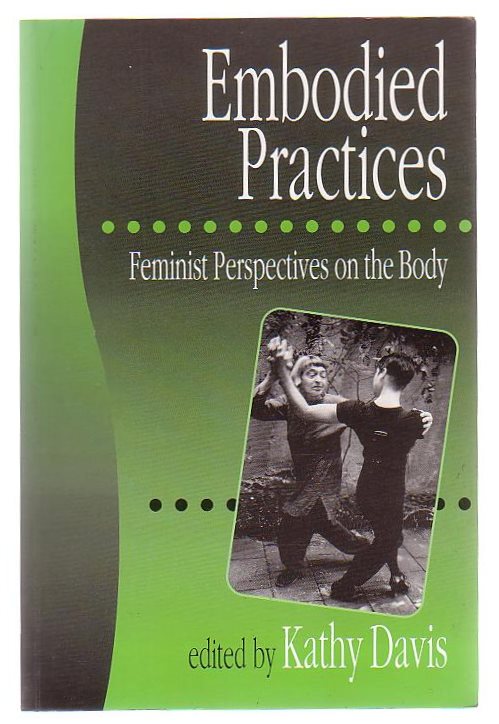 Image for Embodied Practices Feminist Perspectives On The Body